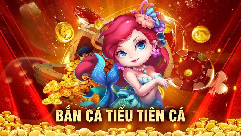Bắn cá Tiểu tiên cá