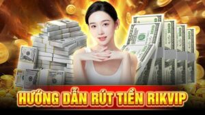 rút tiền Rikvip