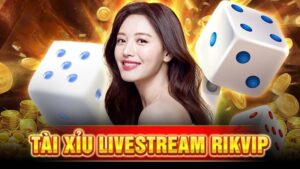 Tai xiu livestream