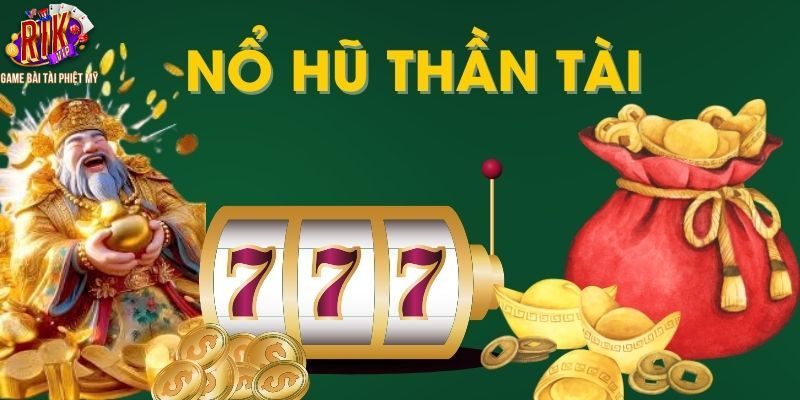 Những mẹo chơi nổ hũ thần tài đến hiệu quả tại Rikvip 