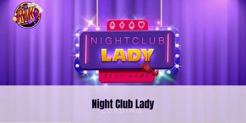 Night Club Lady Rikvip