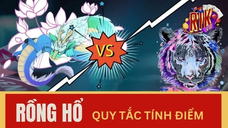 Quy tắc tính điểm game Rồng Hổ Rikvip như thế nào?