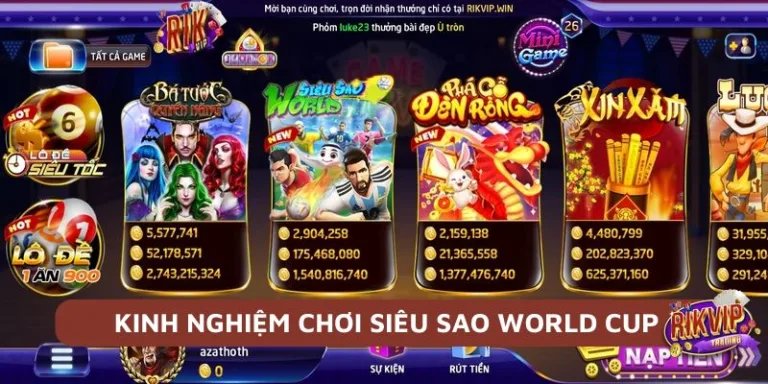 Kinh nghiệm chơi Siêu sao WorldCup Rikip hiệu quả nhất Kinh nghiệm chơi Siêu sao WorldCup Rikip hiệu quả nhất