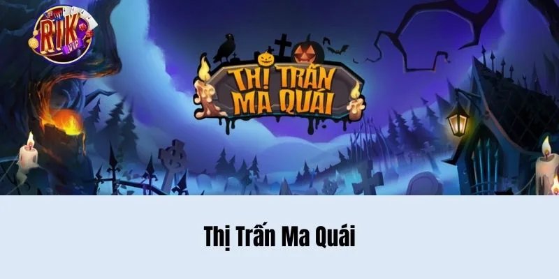 Thị Trấn Ma Quái Rikvip